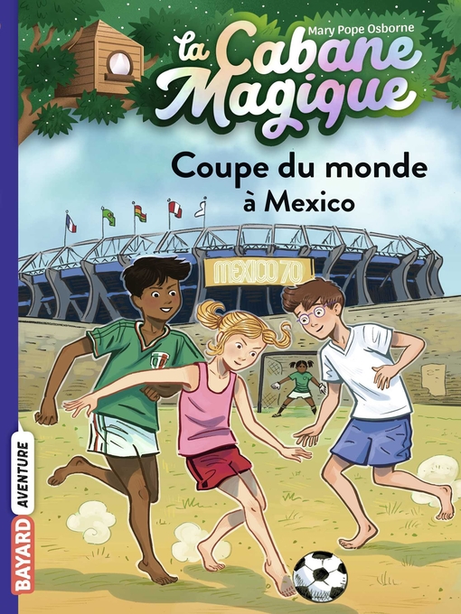 Title details for Coupe du monde à Mexico by Mary Pope Osborne - Available